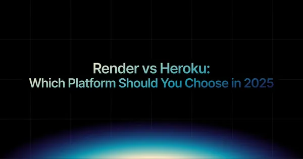 img of Render vs Heroku: Which Platform Should You Choose in 2025?