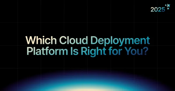 img of Which Cloud Deployment Platform Is Right for You in 2025?